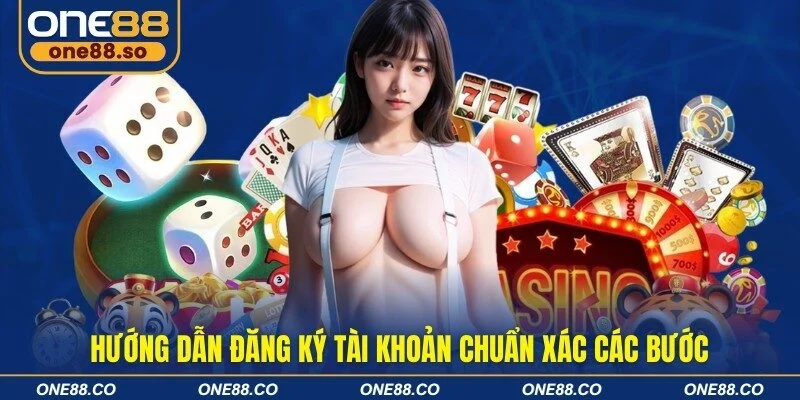 Hướng dẫn đăng ký tài khoản chuẩn xác các bước